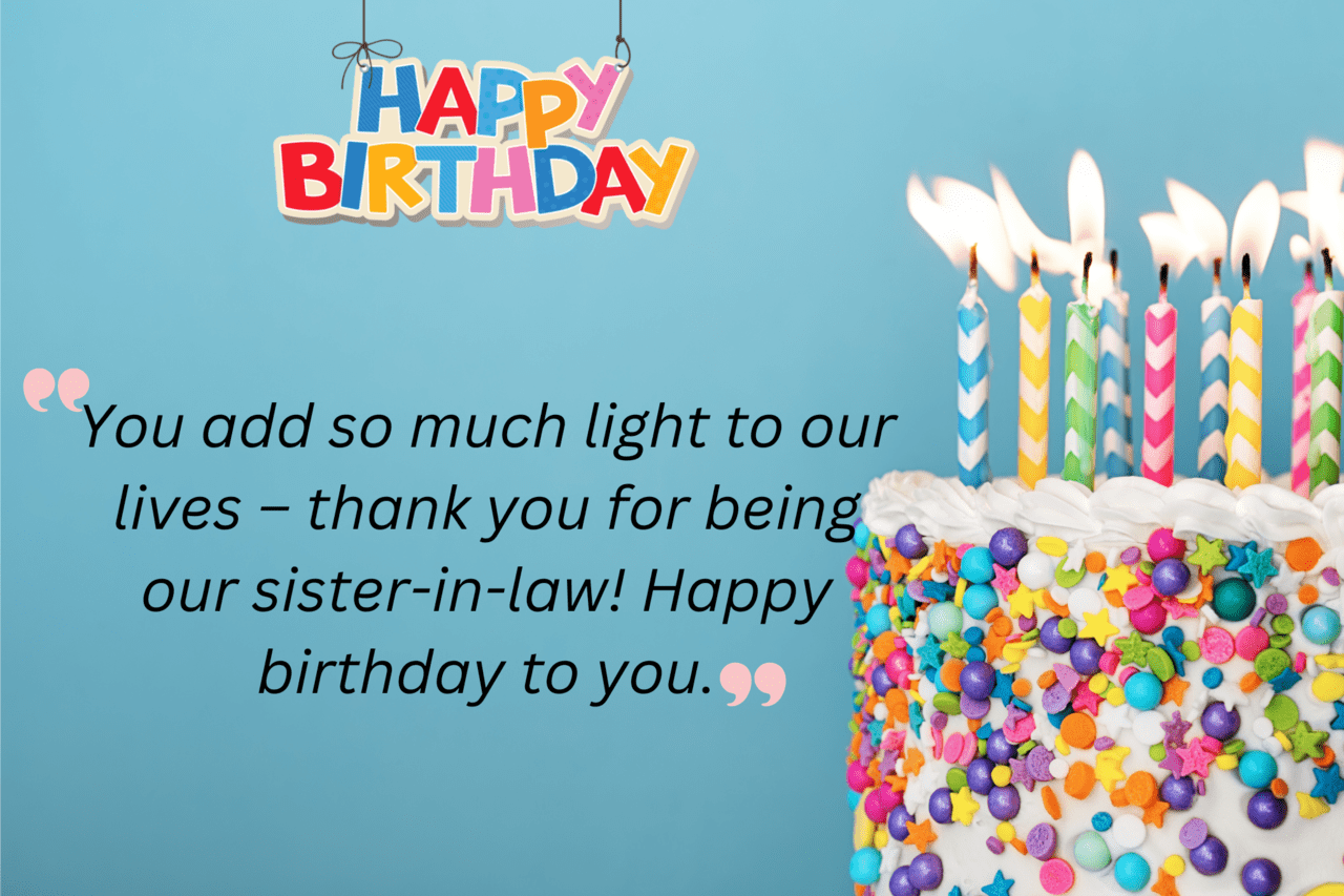 https://www.momnewsdaily.com/app/uploads/2023/08/You-add-so-much-light-to-our-lives-%E2%80%93-thank-you-for-being-our-sister-in-law-Happy-birthday-to-you..png