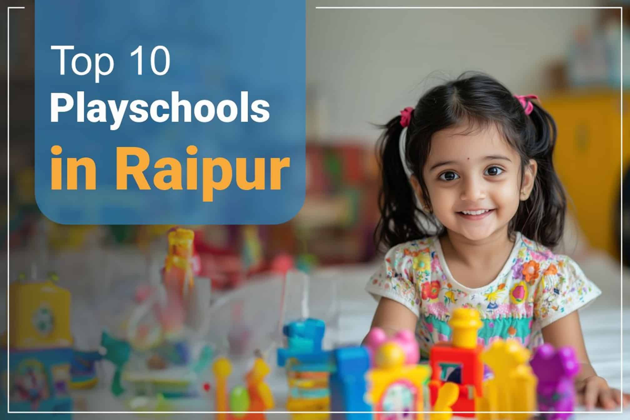 Top 10 play schools in Raipur