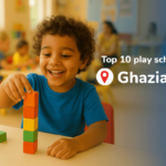 Top 10 play schools in Ghaziabad